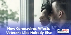 How Coronavirus Affects Veterans Like Nobody Else