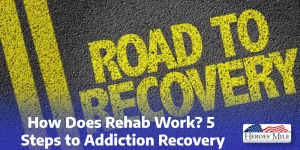 How Does Rehab Work 5 Steps To Addiction Recovery