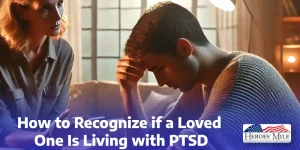 How To Recognize If A Loved One Is Living With Ptsd