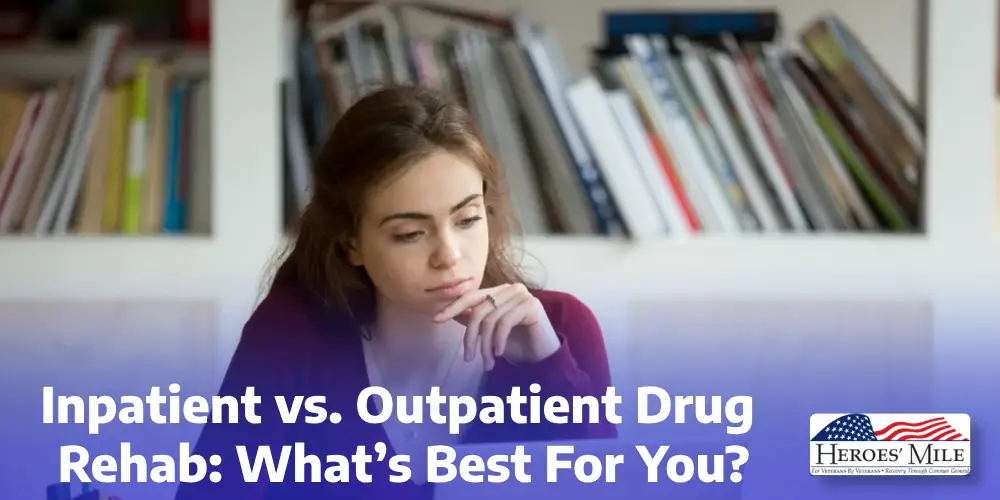 Inpatient vs. Outpatient Drug Rehab: What’s Best For You?