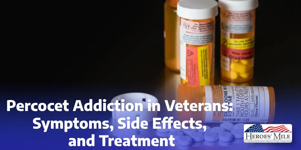 Percocet Addiction in Veterans: Symptoms, Side Effects, and Treatment