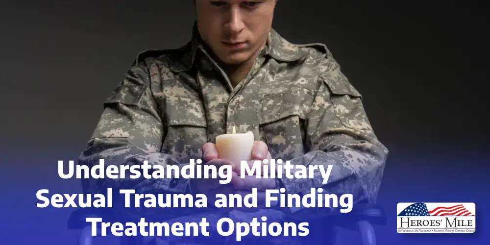 Understanding Military Sexual Trauma and Finding Treatment Options