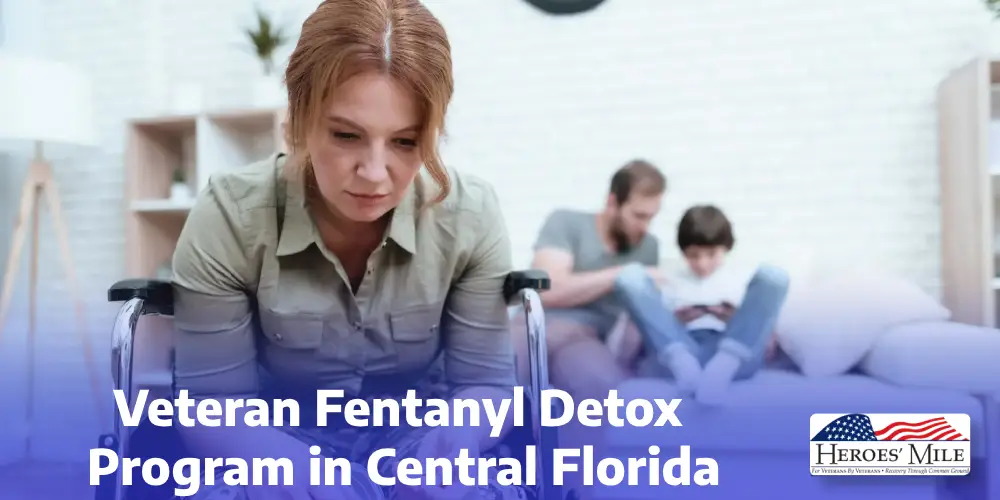 Veteran Fentanyl Detox Program in Central Florida
