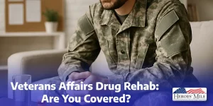 Veterans Affairs Drug Rehab Are You Covered 